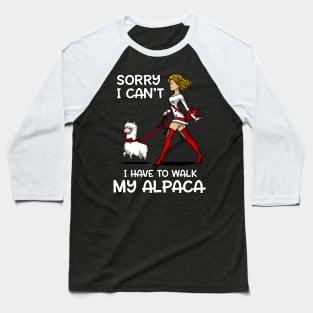 Sorry I Can't I Have To Walk My Llama Alpaca Baseball T-Shirt